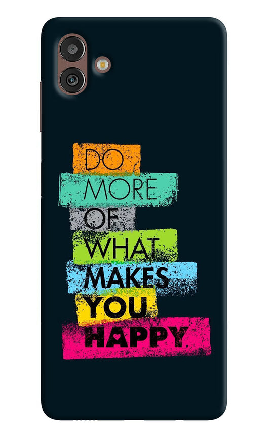 Do More Of What Makes You Happy Samsung M13 5G Hard Case Back Cover by Casekaro