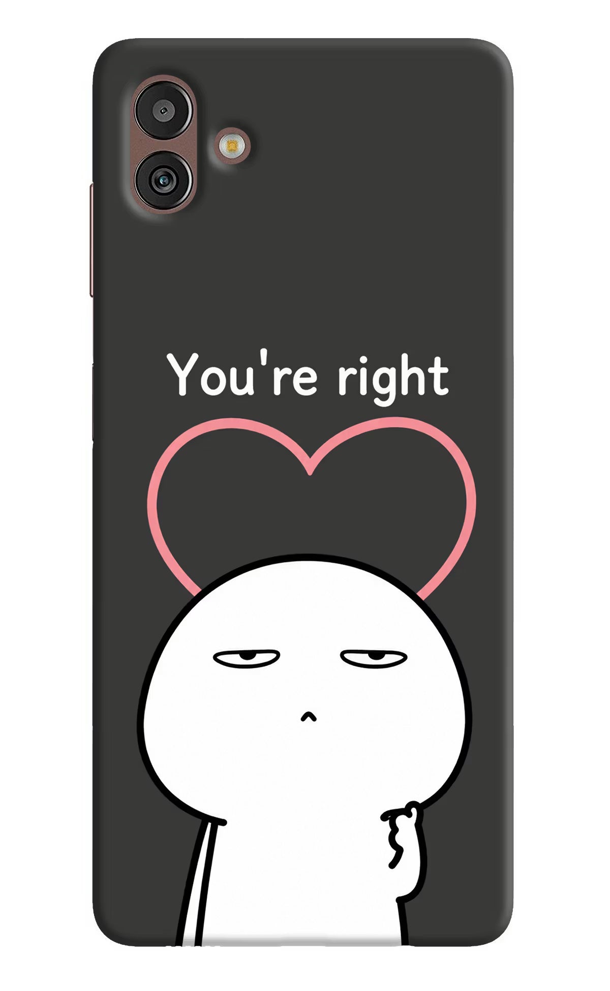 You're Right Samsung M13 5G Back Cover