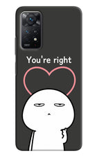 You're Right Redmi Note 11 Pro+ 5G Hard Case Back Cover by Casekaro