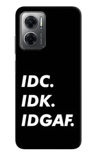 Idc Idk Idgaf Redmi 11 Prime 5G Hard Case Back Cover by Casekaro