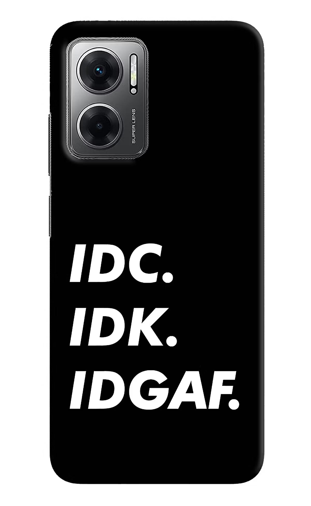 Idc Idk Idgaf Redmi 11 Prime 5G Hard Case Back Cover by Casekaro