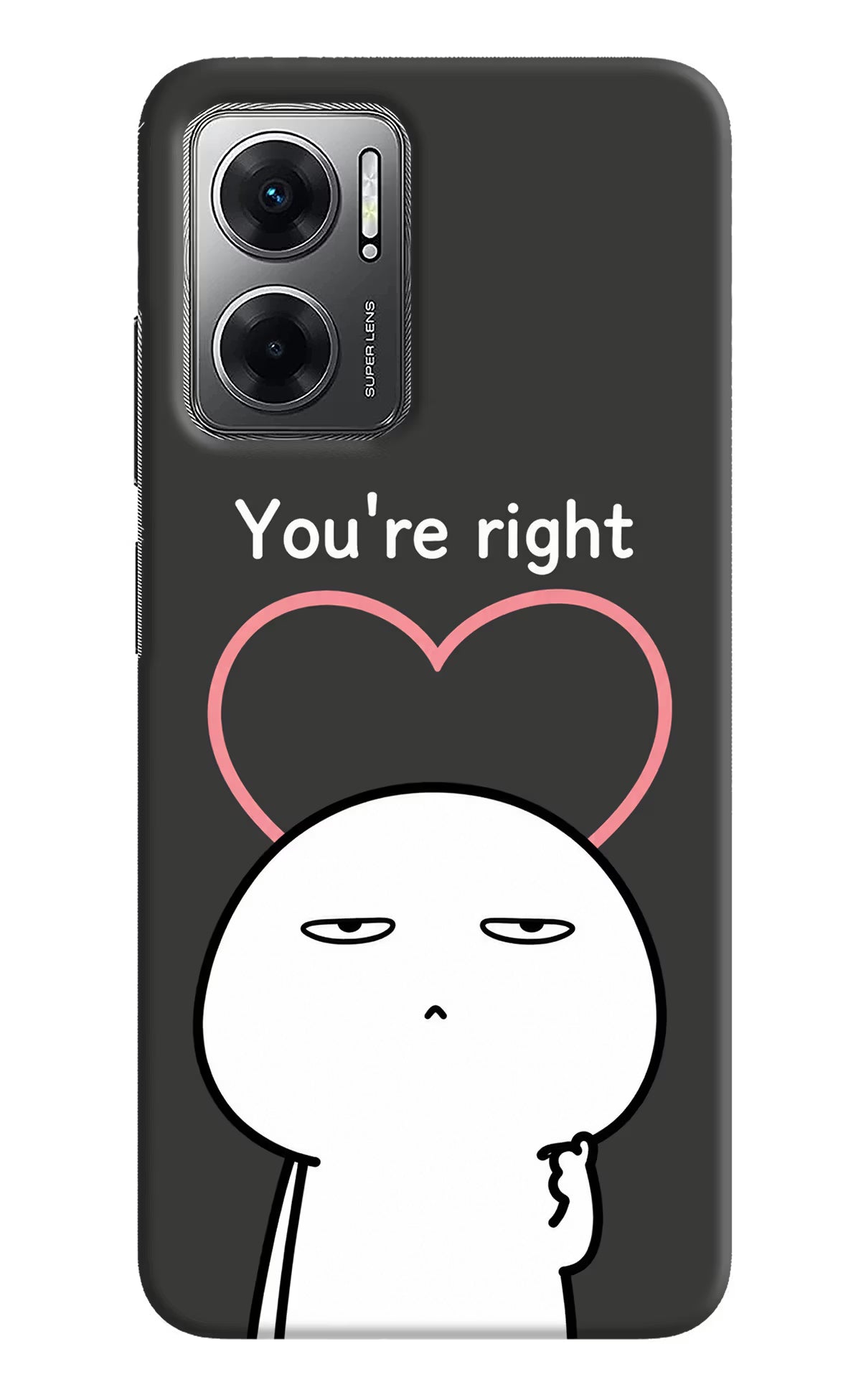 You're Right Redmi 11 Prime 5G Back Cover