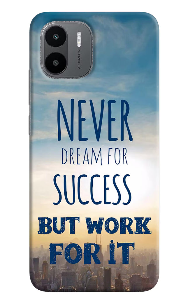 Never Dream For Success But Work For It Redmi A1/A2 Hard Case Back Cover by Casekaro