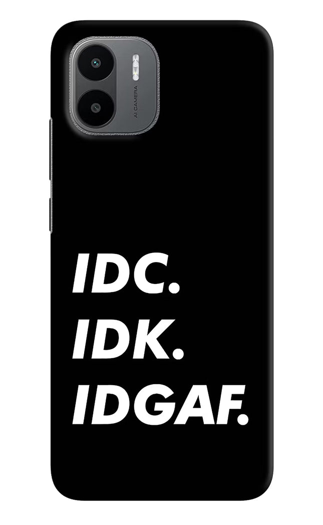 Idc Idk Idgaf Redmi A1/A2 Hard Case Back Cover by Casekaro