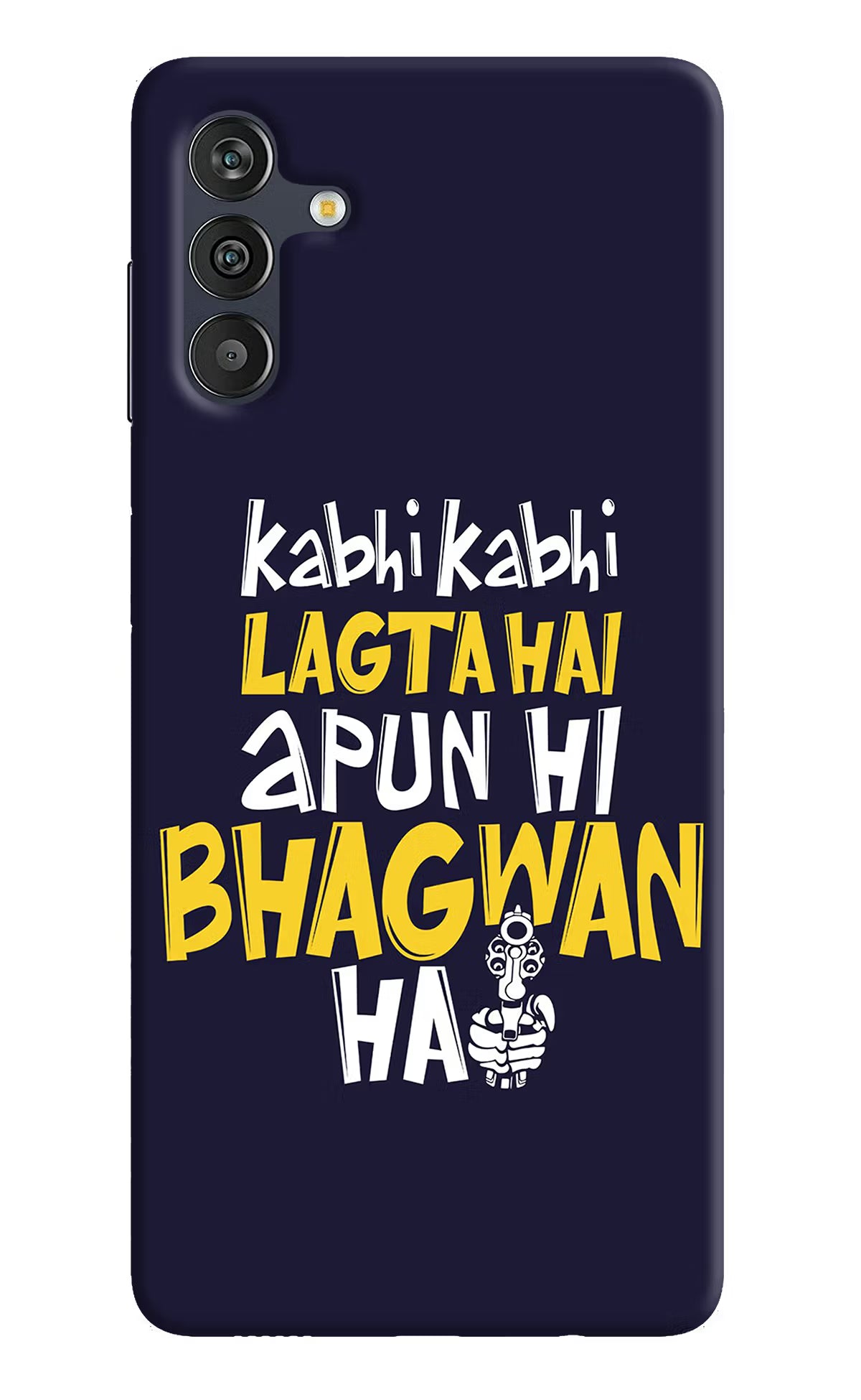 Kabhi Kabhi Lagta Hai Apun Hi Bhagwan Hai Samsung M13 4G Back Cover