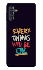 Everything Will Be Ok Samsung M13 4G Back Cover