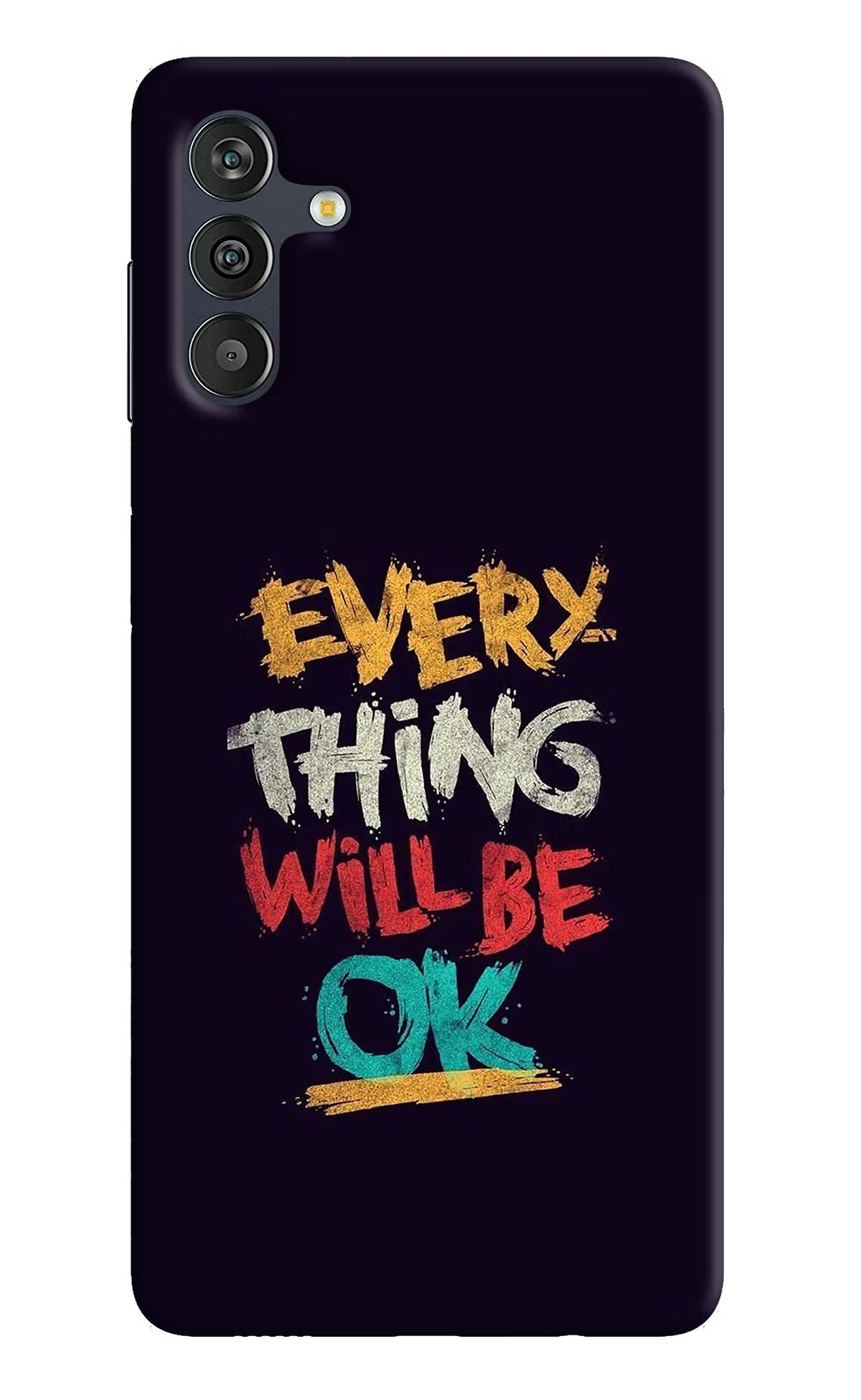 Everything Will Be Ok Samsung M13 4G Back Cover