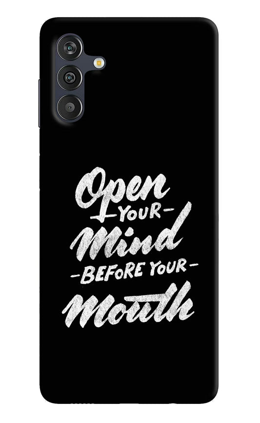 Open Your Mind Before Your Mouth Samsung M13 4G Back Cover