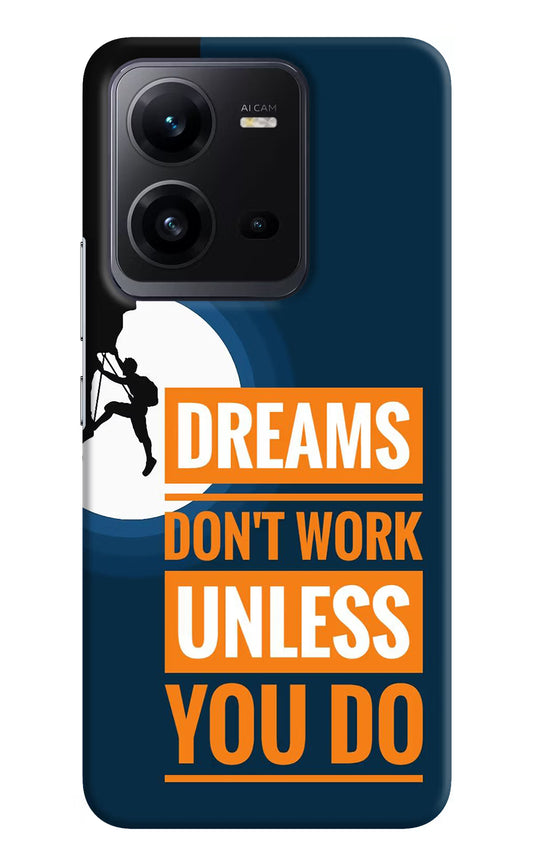 Dreams Don’T Work Unless You Do Vivo V25 5G Hard Case Back Cover by Casekaro