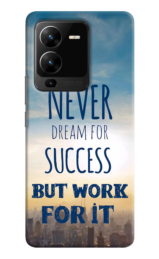 Never Dream For Success But Work For It Vivo V25 Pro 5G Hard Case Back Cover by Casekaro