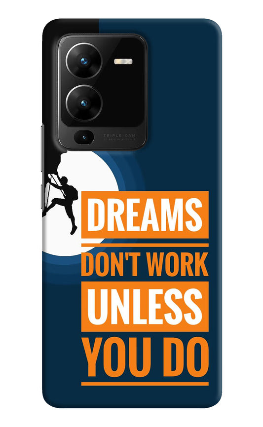 Dreams Don’T Work Unless You Do Vivo V25 Pro 5G Hard Case Back Cover by Casekaro