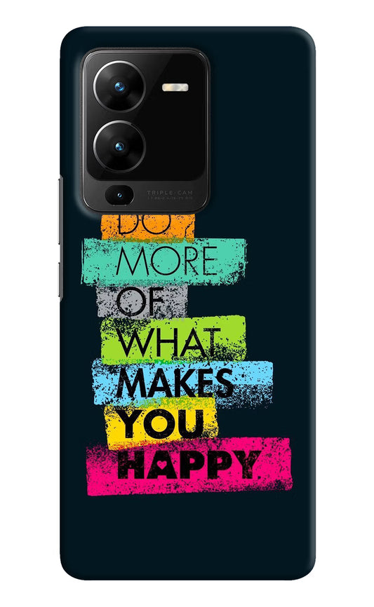 Do More Of What Makes You Happy Vivo V25 Pro 5G Hard Case Back Cover by Casekaro