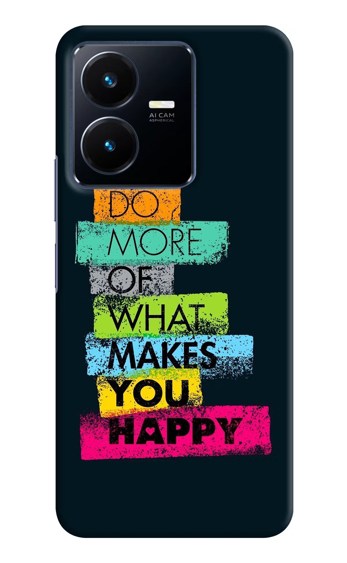Do More Of What Makes You Happy Vivo Y22 Hard Case Back Cover by Casekaro