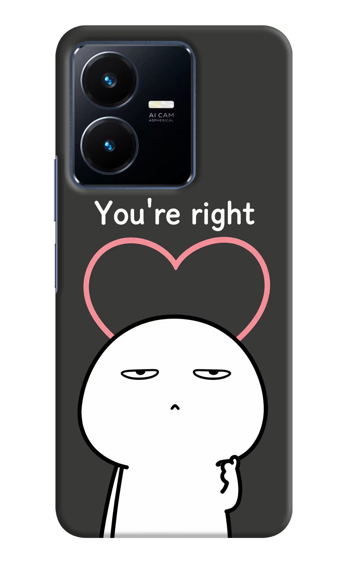 You're Right Vivo Y22 Back Cover