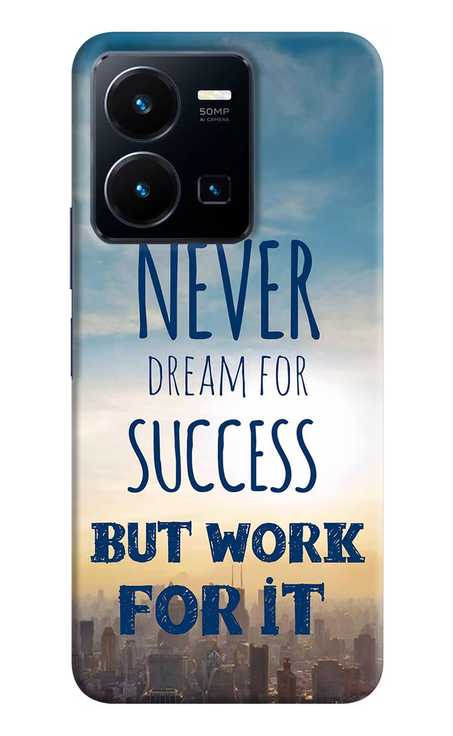 Never Dream For Success But Work For It Vivo Y35 Hard Case Back Cover by Casekaro