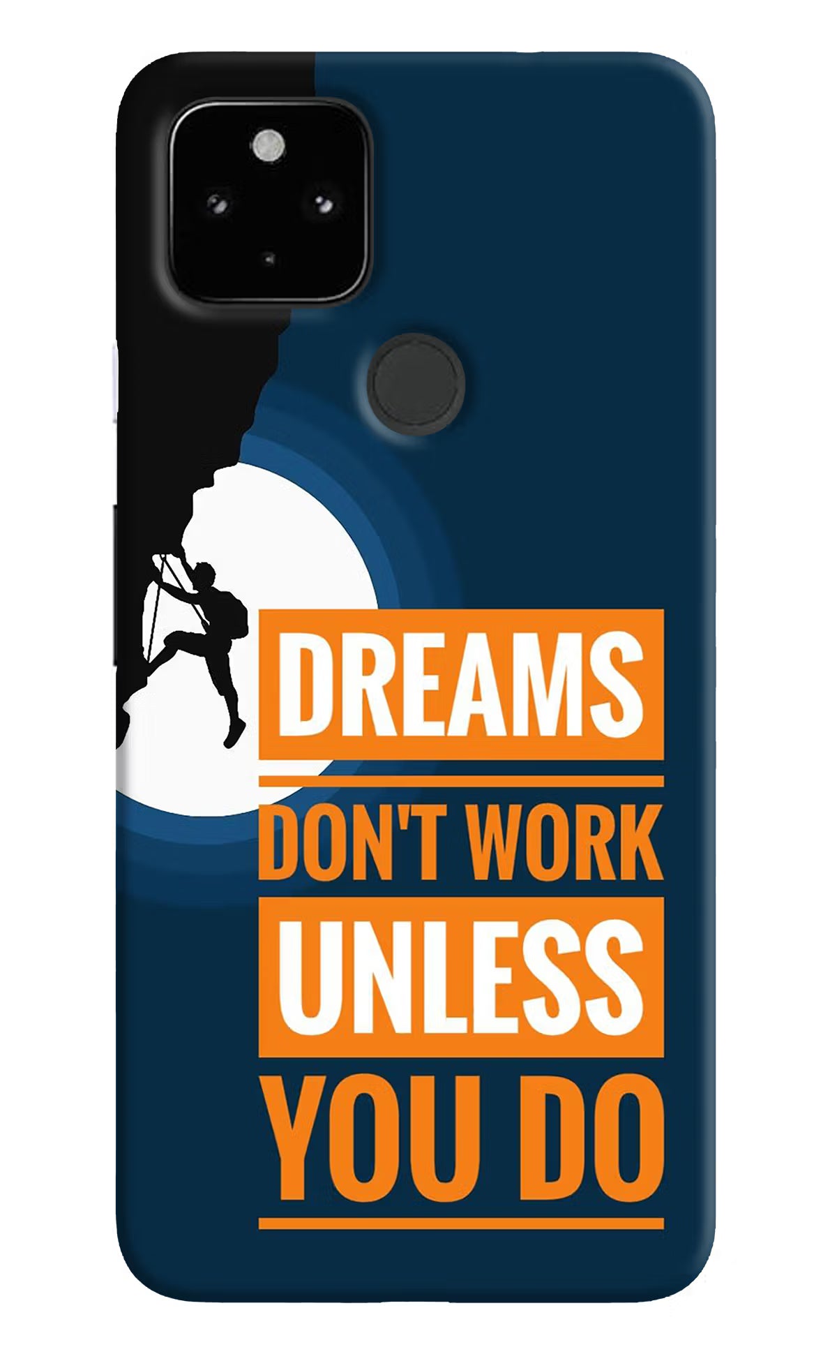 Dreams Don’T Work Unless You Do Google Pixel 4A Hard Case Back Cover by Casekaro
