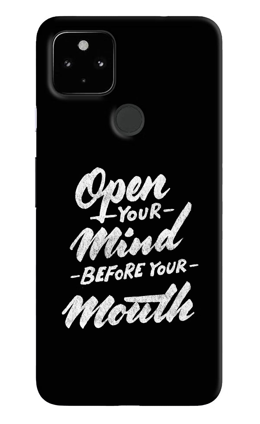 Open Your Mind Before Your Mouth Google Pixel 4A Back Cover, Hard case