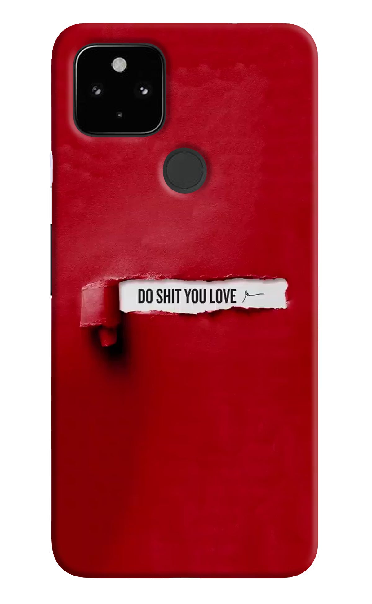 Do Shit You Love Google Pixel 4A Hard Case Back Cover by Casekaro