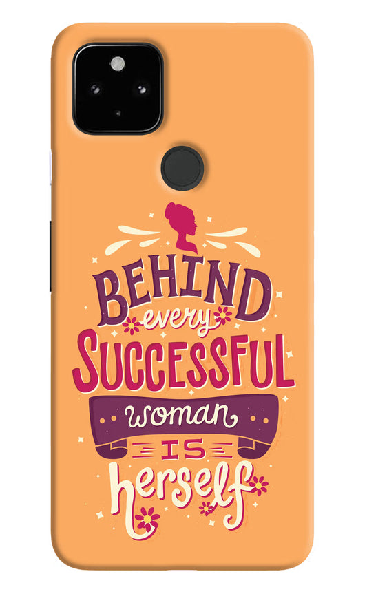 Behind Every Successful Woman There Is Herself Google Pixel 4A Hard Case Back Cover by Casekaro