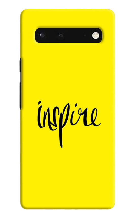 Inspire Google Pixel 6 Hard Case Back Cover by Casekaro