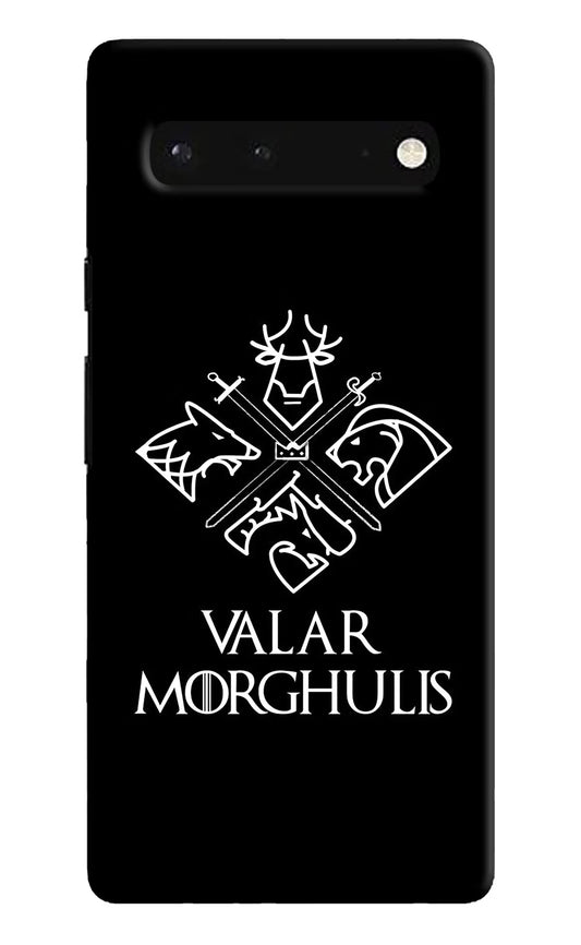 Valar Morghulis | Game Of Thrones Google Pixel 6 Hard Case Back Cover by Casekaro