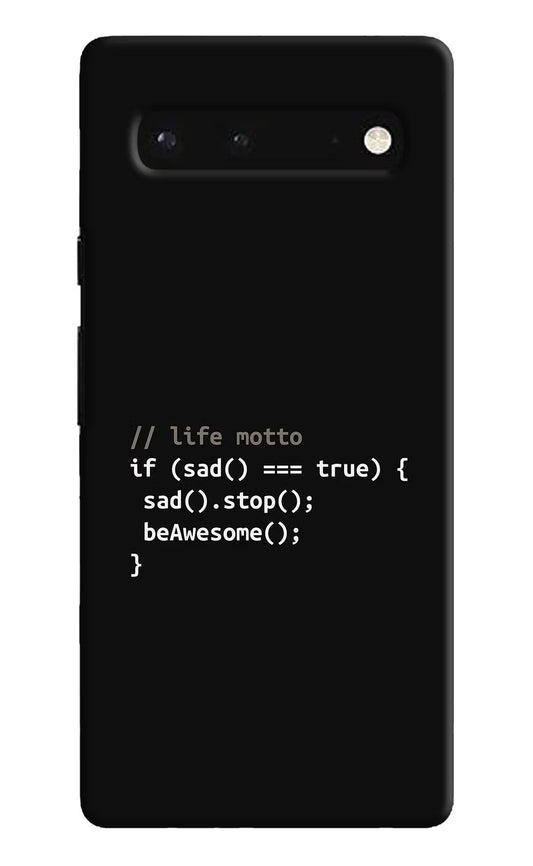Life Motto Code Google Pixel 6 Hard Case Back Cover by Casekaro