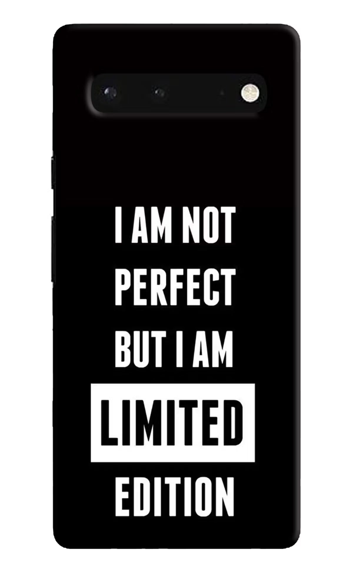 I Am Not Perfect But I Am Limited Edition Google Pixel 6 Hard Case Back Cover by Casekaro