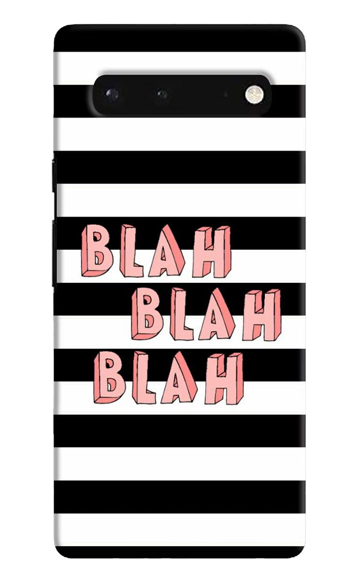 Blah Blah Blah Google Pixel 6 Hard Case Back Cover by Casekaro