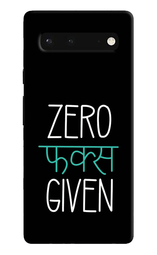Zero Fucks Given Google Pixel 6 Hard Case Back Cover by Casekaro