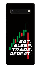 Eat Sleep Trade Repeat Google Pixel 6 Hard Case Back Cover by Casekaro