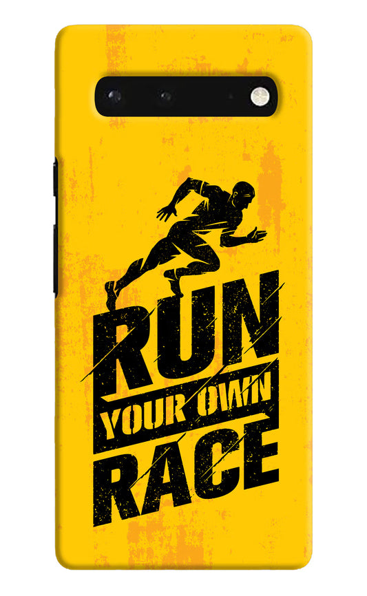 Run Your Own Race Google Pixel 6 Hard Case Back Cover by Casekaro