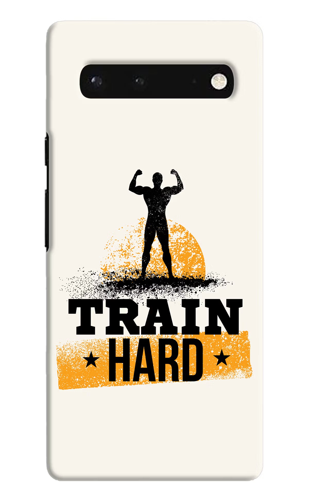 Train Hard Google Pixel 6 Hard Case Back Cover by Casekaro