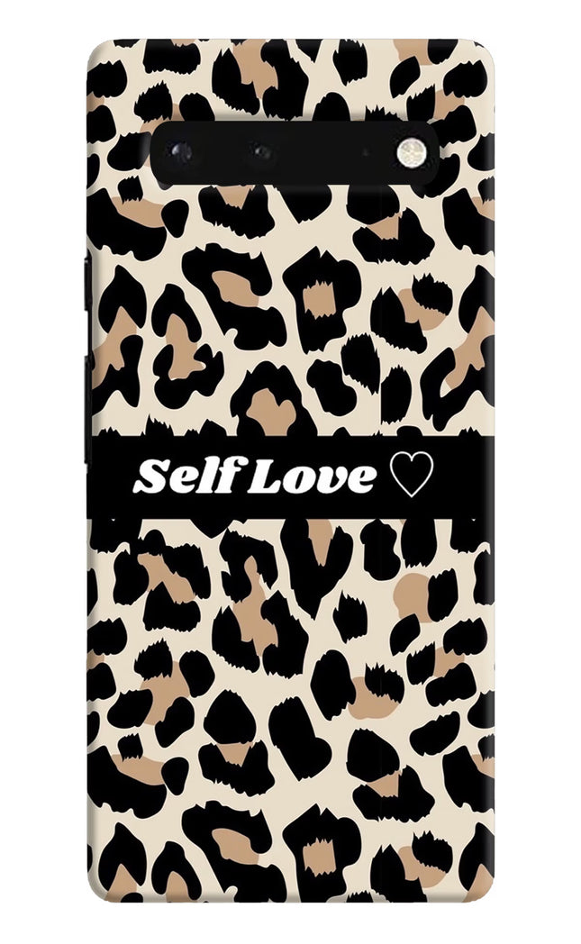 Leopard Print Self Love Google Pixel 6 Hard Case Back Cover by Casekaro