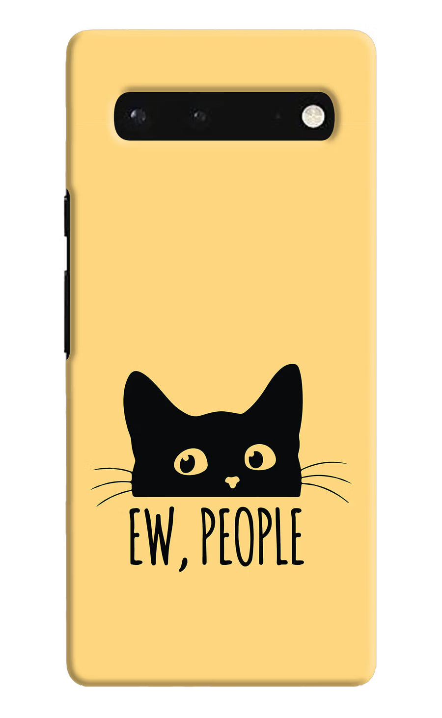 Ew People Catitude Google Pixel 6 Back Cover, Hard case