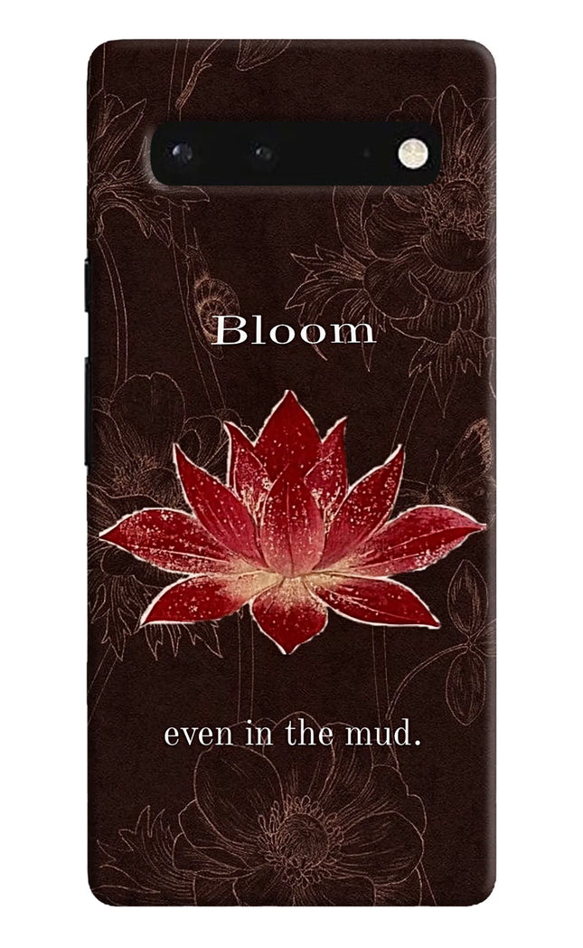 Bloom Google Pixel 6 Hard Case Back Cover by Casekaro