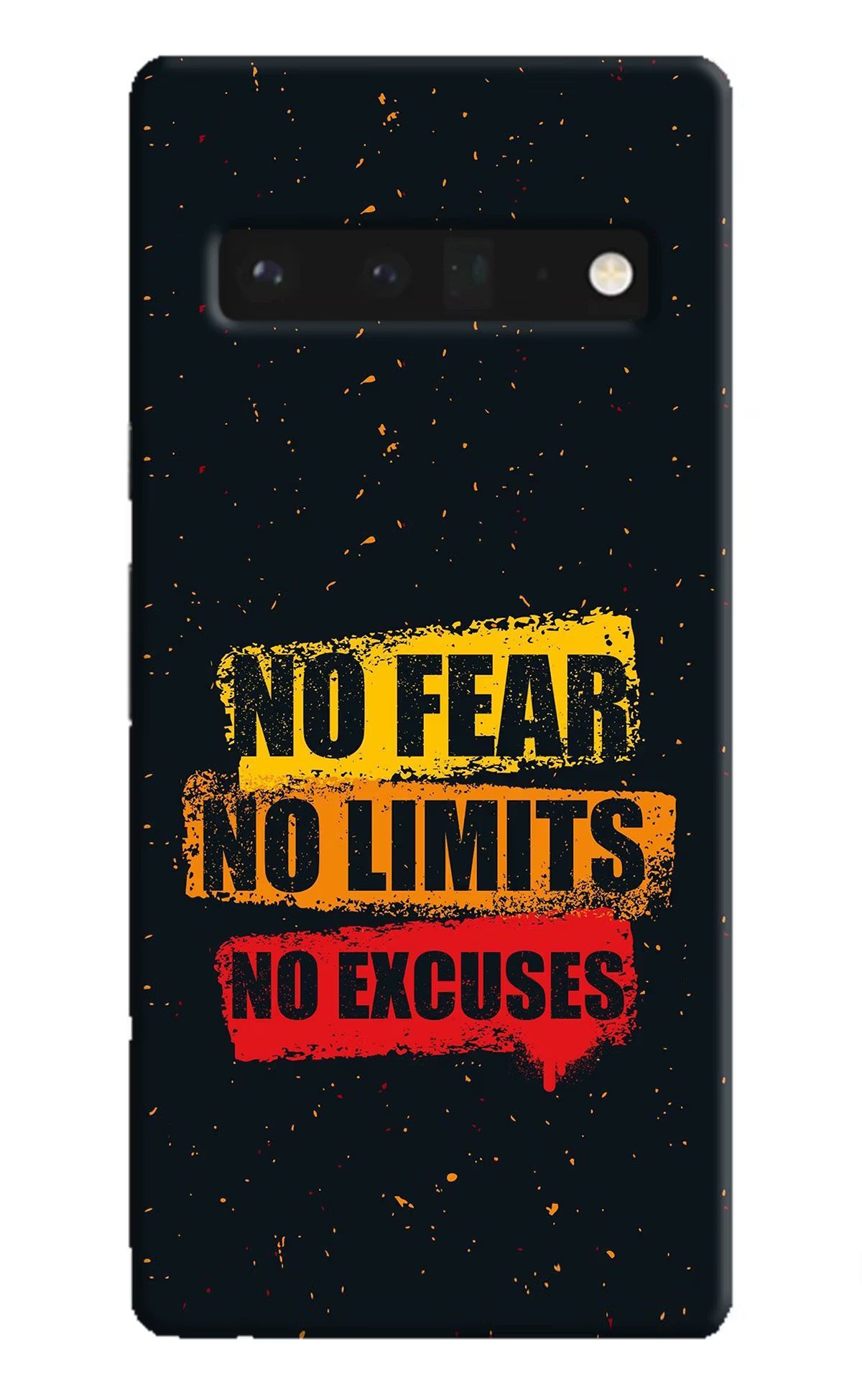 No Fear No Limits No Excuse Google Pixel 6 Pro Hard Case Back Cover by Casekaro