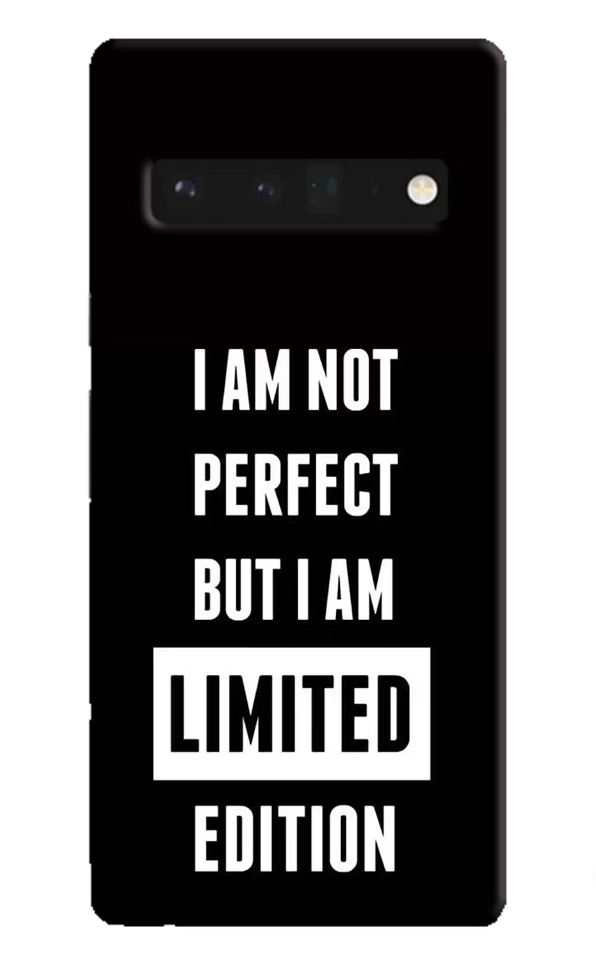 I Am Not Perfect But I Am Limited Edition Google Pixel 6 Pro Hard Case Back Cover by Casekaro