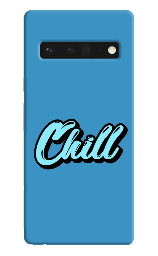 Chill Google Pixel 6 Pro Hard Case Back Cover by Casekaro
