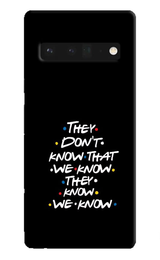 FRIENDS Dialogue Google Pixel 6 Pro Hard Case Back Cover by Casekaro