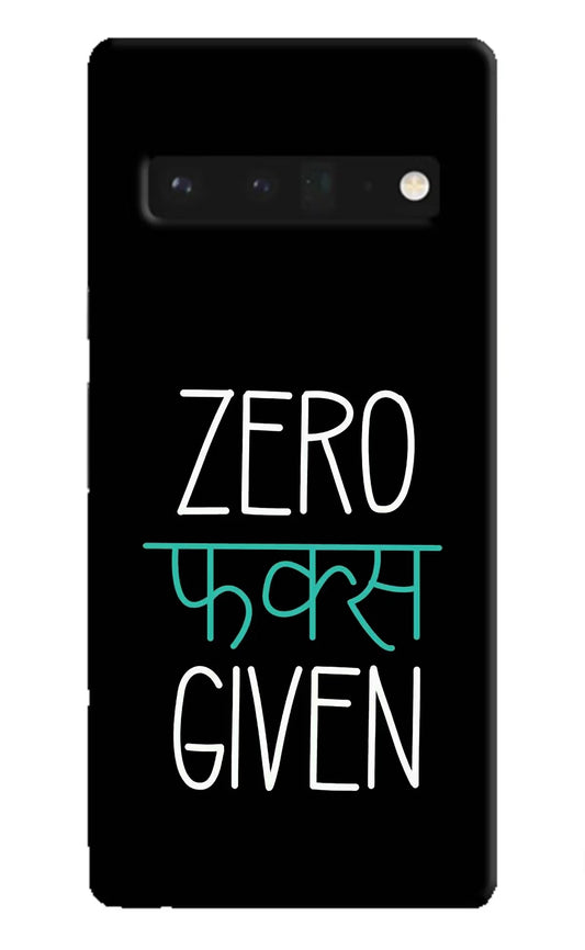 Zero Fucks Given Google Pixel 6 Pro Hard Case Back Cover by Casekaro