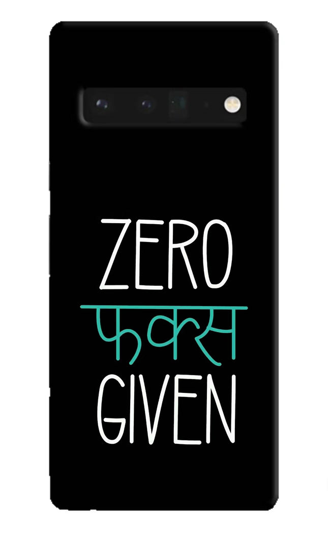 Zero Fucks Given Google Pixel 6 Pro Hard Case Back Cover by Casekaro