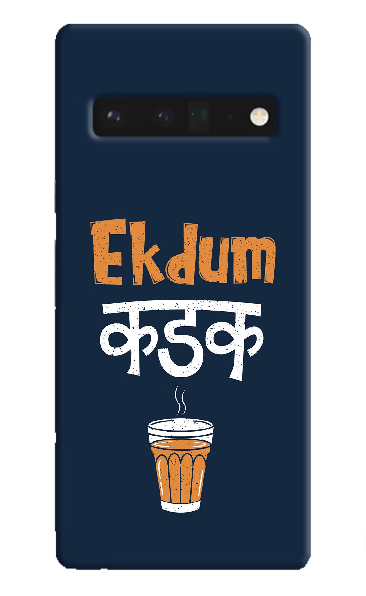 Ekdum Kadak Chai Google Pixel 6 Pro Hard Case Back Cover by Casekaro