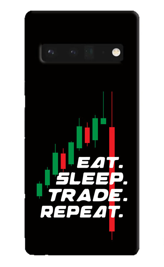 Eat Sleep Trade Repeat Google Pixel 6 Pro Hard Case Back Cover by Casekaro