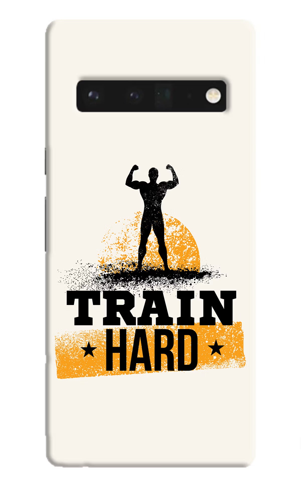 Train Hard Google Pixel 6 Pro Hard Case Back Cover by Casekaro