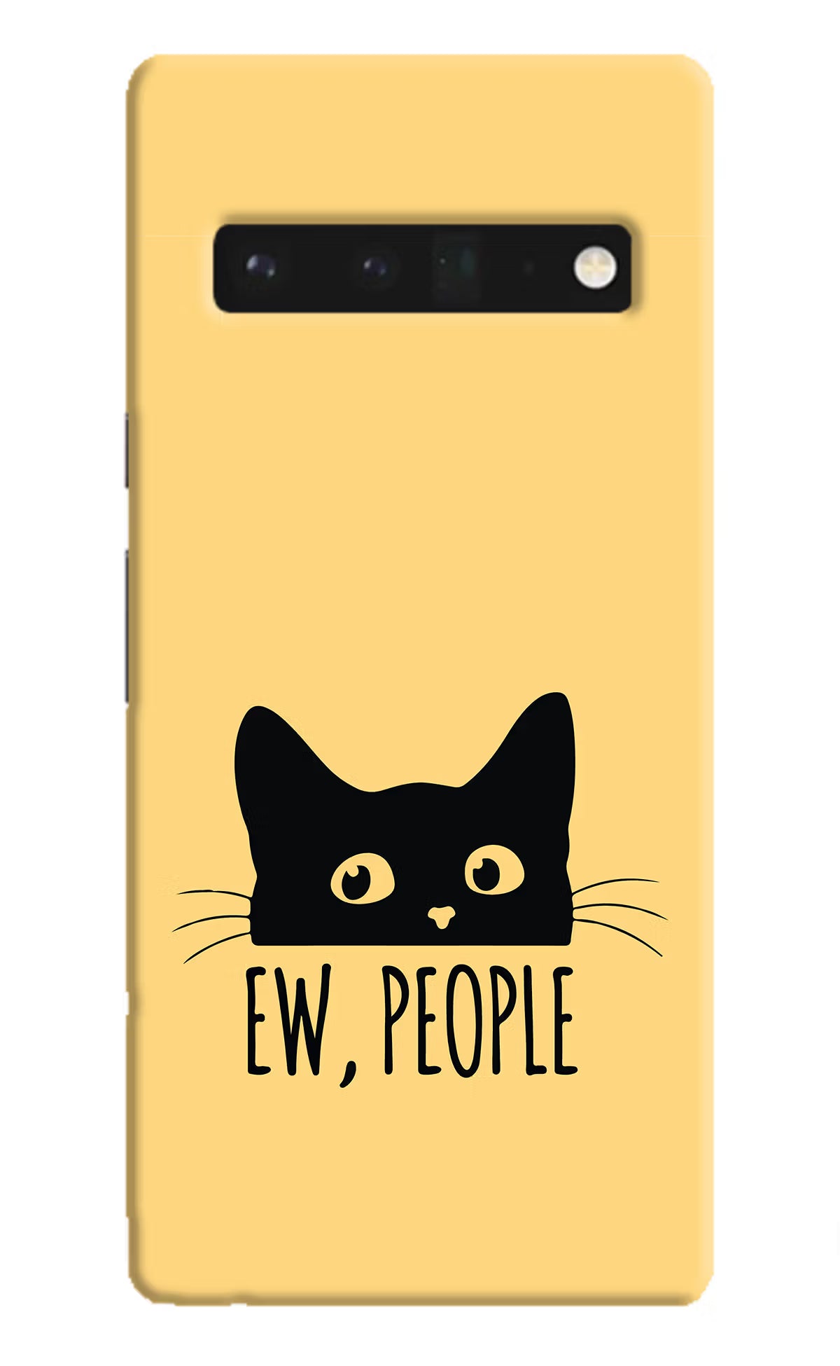 Ew People Catitude Google Pixel 6 Pro Hard Case Back Cover by Casekaro