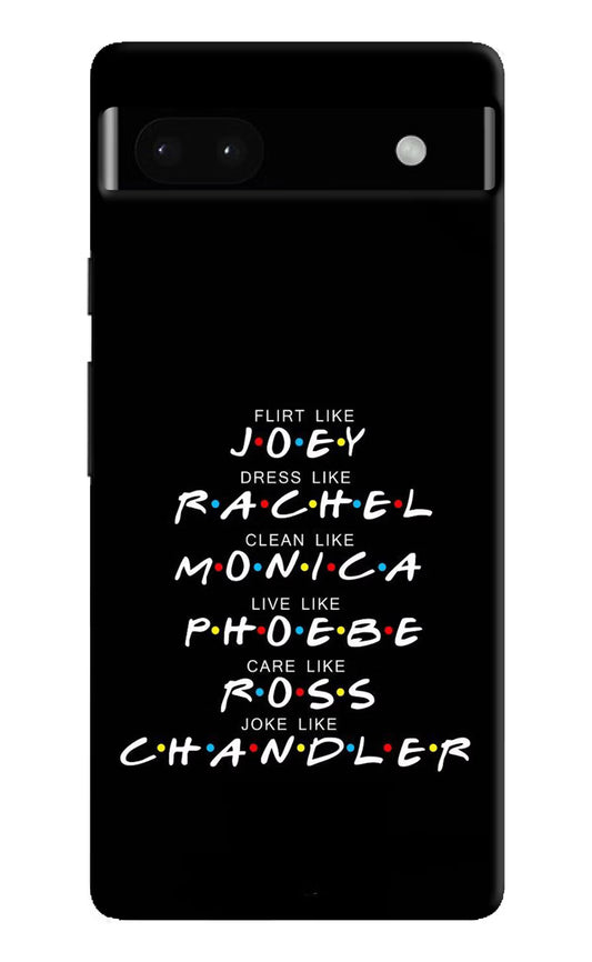 FRIENDS Character Google Pixel 6A Hard Case Back Cover by Casekaro