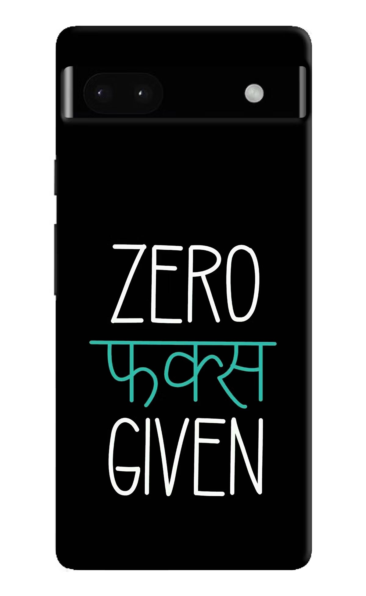 Zero Fucks Given Google Pixel 6A Hard Case Back Cover by Casekaro
