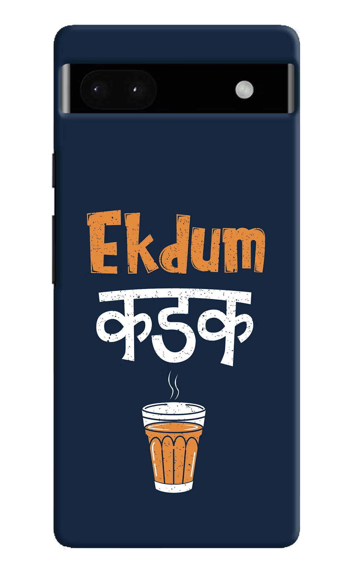 Ekdum Kadak Chai Google Pixel 6A Hard Case Back Cover by Casekaro
