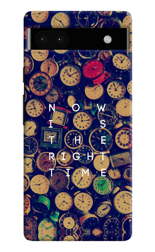 Now is the Right Time Quote Google Pixel 6A Hard Case Back Cover by Casekaro
