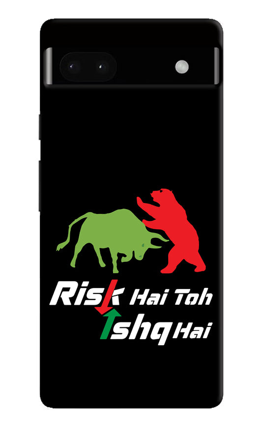 Risk Hai Toh Ishq Hai Google Pixel 6A Hard Case Back Cover by Casekaro